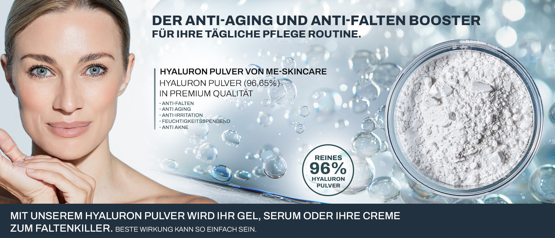 Der Anti Aging Und Anti Falten Booster. eine frau mit perfekter Haut neben dem text: Hyaluron Pulver von Me Skincare in Premium Qualität Anti Falten, Anti Aging Antiirritation Feuchtigkeitsspendend und Anti Akne 96% Reines Hyaluron Pulver